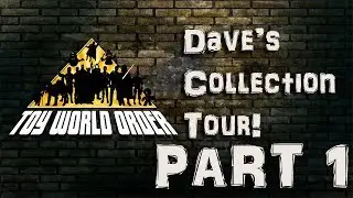 Dave's Toy Collection Walk through 2017 Part 1