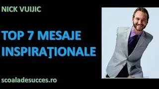 TOP 7 Mesaje Inspiraţionale - Nick Vujicic [Subtitrat - Apasă pe 'CC']