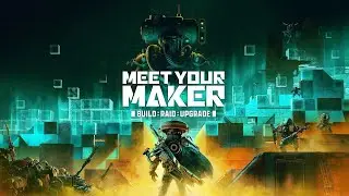 Meet Your Maker Open Beta #6