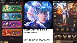 Metamorph M│Escort Lady Event│How to get 1.5 DROP rate prizes?│Watch this.