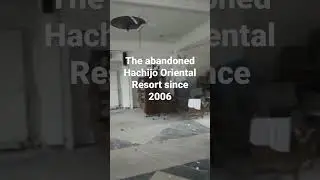 The abandoned Hachijo Oriental Resort since 2006​