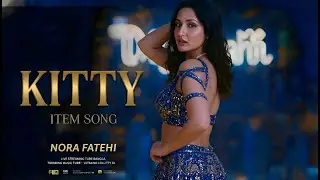 FT - NORA FATEHI | KITTY | PARTY SONG | BOLLYWOOD SONG | LATEST HINDI SONG 2025