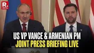 LIVE: US Vice President JD Vance, Armenian PM Nikol Pashinyan Hold Joint News Briefing After Talks