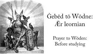 Ġebēd tō Wōdne: Ǣr leornian|Prayer to Wōden: Before studying
