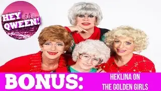 Hey Qween! BONUS: Heklina Talks Golden Girlz | Hey Qween