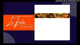 La Traba - 02 Yerbamala