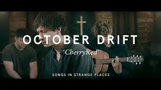 October Drift - Cherry Red (Songs In Strange Places)