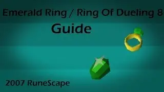 2007 RuneScape Emerald Ring / Ring Of Dueling Guide