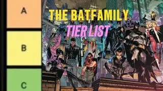 The BATFAMILY Tier List 