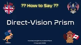 🔍🌈 How to Pronounce Direct-Vision Prism? (CORRECTLY) | Pronunciation Planet
