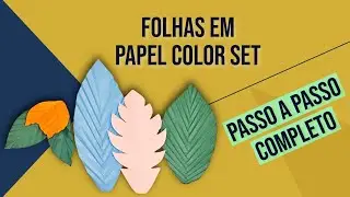 Folhas Decorativas em Papel Color Set: O Passo a Passo Super Fácil