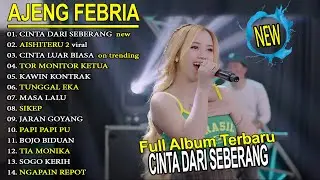 CINTA DARI SEBERANG AJENG FEBRIA FULL ALBUM TERBARU DANGUT CANDU KOPLO!