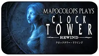 The First Time Clock Tower Experience! [FULL GAME]