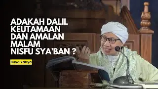 Adakah Dalil Keutamaan dan Amalan di Malam Nisfu Syaban ❓ - Buya Yahya