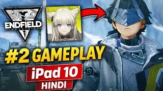 ARKNIGHTS ENDFIELD #2 Gameplay | iPad 10 Hindi 2026