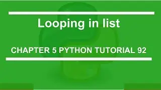 Looping in list : Python tutorial 92