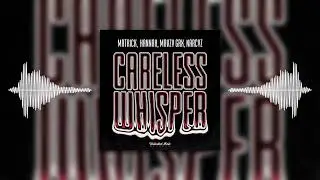 MatricK, HANNAH, mavzy grx, Narcyz - Careless Whisper (Hardstyle Remix)