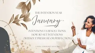 How to Set Intentions that don't feel overwhelming (Without Pressure or Perfection)