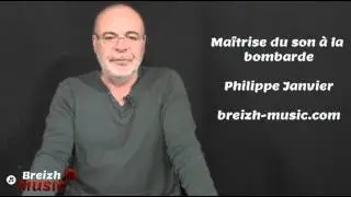 Maîtrise du son à la bombarde - Philippe Janvier
