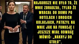 Mój mąż wydawał całą pensję na kochankę w dzień, a wieczorem mówił: „Kochanie, nakryj do stołu.”