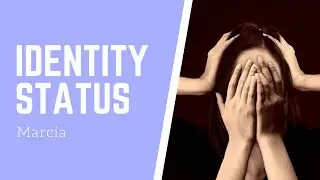 Marcia: Identity Status