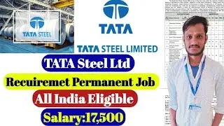 Tata Steel Ltd Permanent Job 2023 | Salary - 17,500 | TATA STEEL NEW VACANCY | Apply Online |