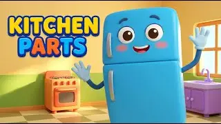 Learn Kitchen Parts | Kitchen Tour | Educational Nursery Rhyme for Kids | Fun Learning Song