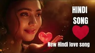 Mohabbat Ki Duniya 💖🌍 | Heart Touching Hindi Love Song 🌹 Bollywood Romantic Melody 🎶