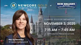 Newcore Gold Presentation - 2025 New Orleans Investment Conference