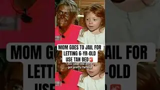 Mom Goes To Jail For Letting 6-Yr-Old Use Tan Bed #shorts #TanningAddiction #TanningBedRisks