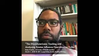 Deen Freelon, &ldquo;The (Non)Americans: Tracking and Analyzing Russian Influence Operations on Twitter&rdquo;