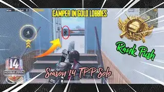 Solo TPP Conqueror Rank Pushing Asia Season 14 | CAMPERS IN GOLD LOBBY | SP PLAYS