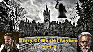 Story of Mysterious Mental Asylum | Horror Story of Dr Williams Part 1 | The Intro |