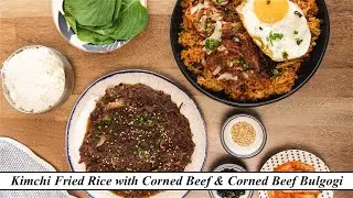 2 Easy Korean Dishes: Kimchi Fried Rice with Corned Beef & Egg and Corned Beef Bulgogi