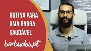 Rotina para uma Barba Saud&aacute;vel e Bonita