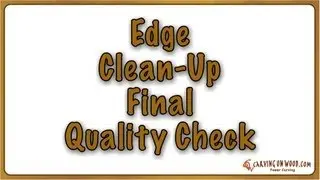 11 Relief Power Carving - High-Speed Engraving - Edge Clean Up and Final Quality Check