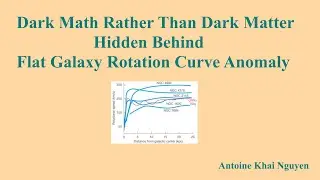 Dark Math Rather Than Dark Matter In Flat Galaxy Rotatation Curve Anomaly