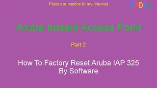 Aruba IAP 325 - 2. How To Factory Reset Aruba IAP 325 By Software