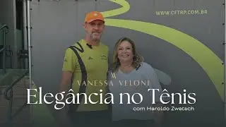 Eleg&acirc;ncia no T&ecirc;nis com Haroldo Zwetsch | Vanessa Veloni