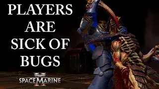 НОВОЕ ИСПРАВЛЕНИЕ ВЫЗВАЛО НЕСКОЛЬКО НОВЫХ ОШИБОК! (Обсуждение Space Marine 2) Патч 11.1
