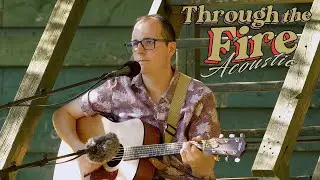Through The Fire &ndash; Christian Evanko (Live Acoustic Performance)
