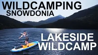 Wildcamping Snowdonia: Lakeside Wildcamp with a #SUP PADDLEBOARD