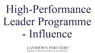 Video 3: The High-Performance Leader Programme - Influence
