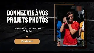 Donnez Vie à Votre Projet Photo