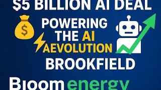 $BE: Bloom Energy стремительно развивается благодаря сделке на $5 млрд с Brookfield по поставке И...