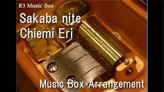 Sakaba nite/Chiemi Eri [Music Box]