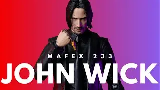 YEAH, I'M THINKING I'M BACK! Unboxing Mafex 233 John Wick Chapter 3: Parabellum