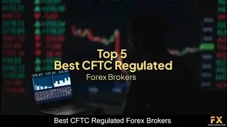 Best CFTC Regulated Forex Brokers📈