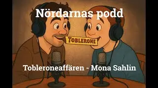 91. Djupdyk - Tobleroneaff&auml;ren Mona Sahlin