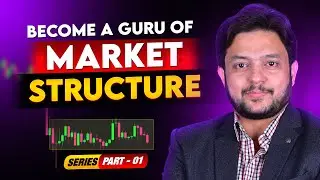 Mastering Market Structure Part 01 | Premium Session